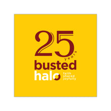 Load image into Gallery viewer, Busted Halo's 25th Birthday Square Vinyl Stickers
