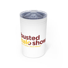 Load image into Gallery viewer, Busted Halo Show Vacuum Tumbler &amp; Insulator, 11oz.
