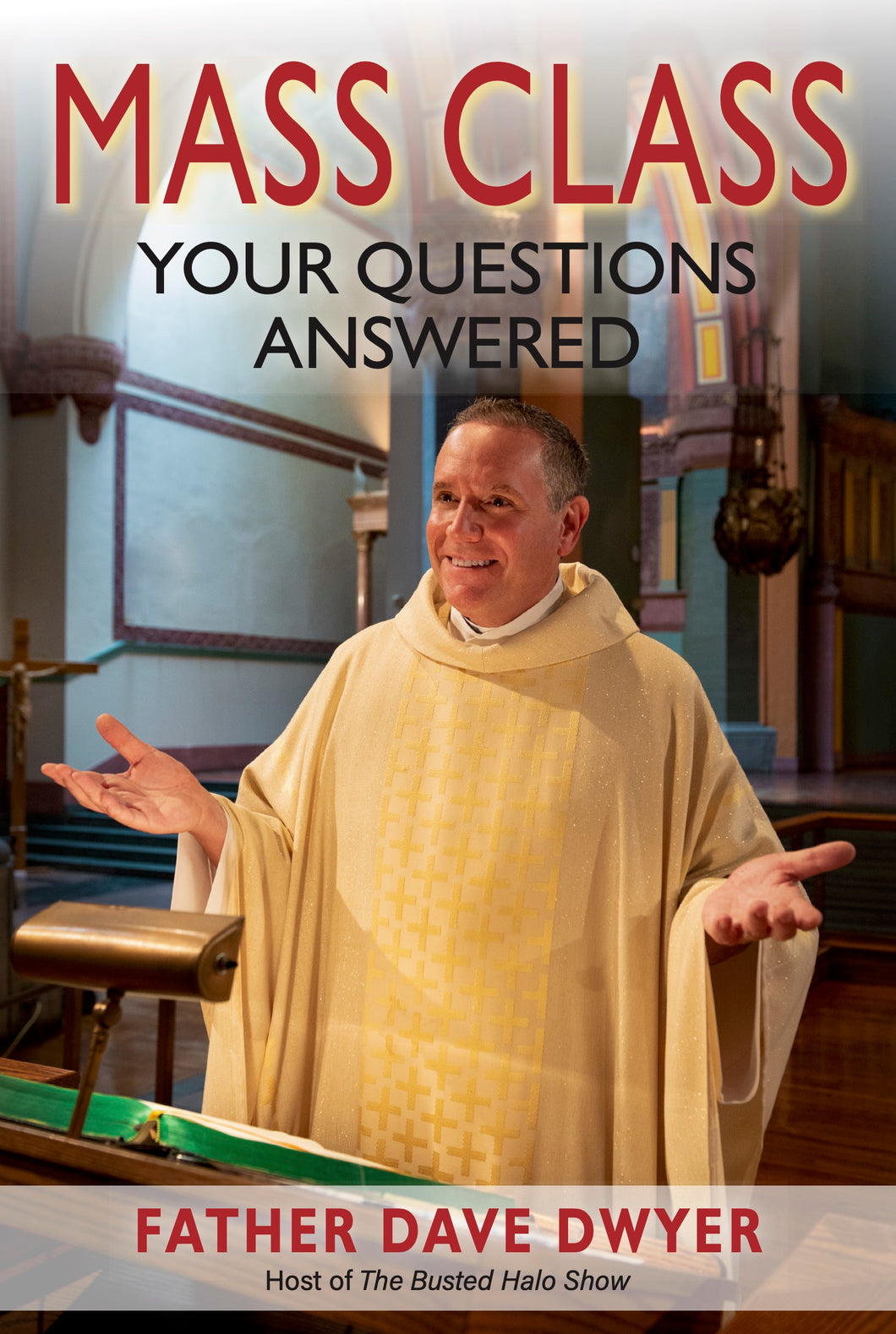 Mass Class: Your Questions Answered by Father Dave Dwyer, CSP